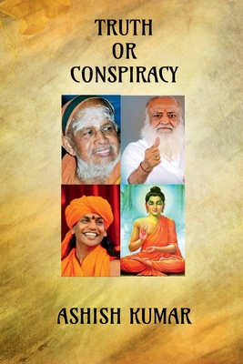 Truth or Conspiracy: Untold Story by Indian Media - Kumar, Ashish