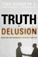 Truth or Delusion?: Busting Networking's Biggest Myths