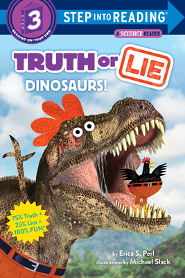 Truth or Lie: Dinosaurs! - Perl, Erica S., and Slack, Michael