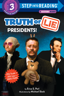 Truth or Lie: Presidents! - Perl, Erica S