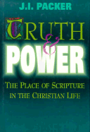 Truth & Power: The Place of Scripture in the Christian Life