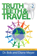 Truth, Teeth, and Travel, Volume 2