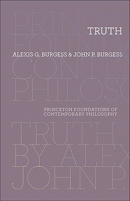 Truth Truth - Burgess, Alexis G, and Burgess, John P