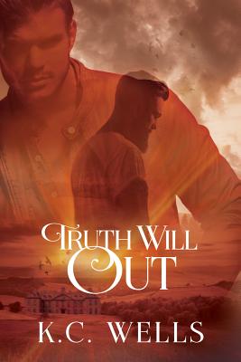 Truth Will Out - Wells, K C