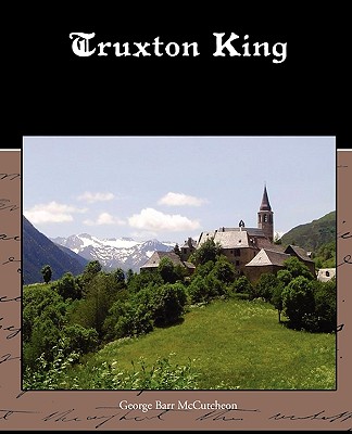Truxton King - McCutcheon, George Barr