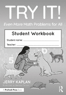 Try It! Even More Math Problems for All: Student Workbook