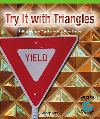 Try It with Triangles: Learning to Put Triangles Together to Form Other Shapes - King, Zelda