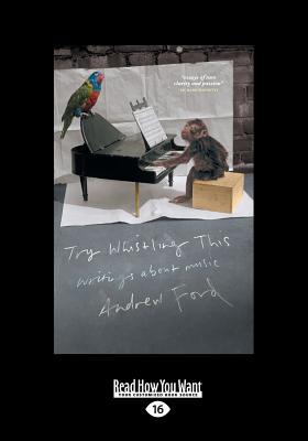 Try Whistling This: Writings About Music - Ford, Andrew