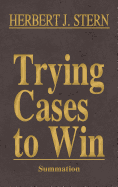 Trying Cases to Win Vol. 4: Summation