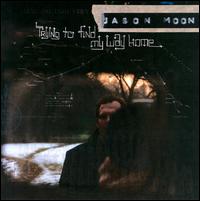 Trying To Find My Way Home - Jason Moon