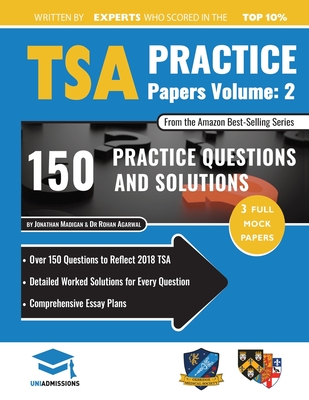 TSA Practice Papers Volume Two: 3 Full Mock Papers, 300 Questions in the style of the TSA, Detailed Worked Solutions for Every Question, Thinking Skills Assessment, Oxford UniAdmissions - Madigan, Jonathan, and Agarwal, Rohan