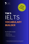 TSK's IELTS Vocabulary Builder: 5th Edition