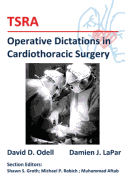 TSRA Operative Dictations in Cardiothoracic Surgery - Lapar, Damien J, and Groth, Shawn S (Editor), and Robich, Michael P (Editor)