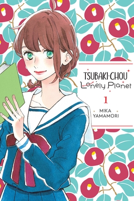Tsubaki-Chou Lonely Planet, Vol. 1 - Yamamori, Mika, and Engel, Taylor (Translated by), and Blakeslee, Lys