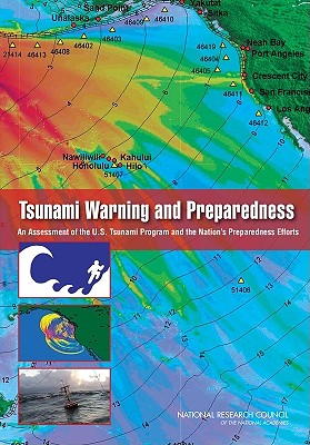 Tsunami Warning and Preparedness: An Assessment of the U.S. Tsunami Program and the Nation's Preparedness Efforts - Committee on the Review of the Tsunami Warning and Forecast System and Overview of the Nation's Tsunami Preparedness, and...