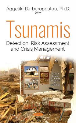 Tsunamis: Detection, Risk Assessment and Crisis Management - Barberopoulou, Aggeliki, Ph.D. (Editor)