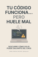 Tu cdigo funciona... pero huele mal: Descubre cmo SOLID puede salvarte del caos