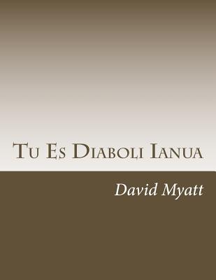 Tu Es Diaboli Ianua: Christianity, the Johannine Weltanschauung, and Presencing the Numinous - Myatt, David