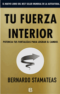 Tu Fuerza Interior: Potencia Tus Fortalezas Para Lograr El Cambio / Your Inner Strength