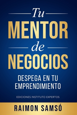 Tu Mentor de Negocios: Despega en tu Emprendimiento - Sams?, Raimon