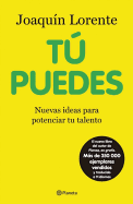 Tu Puedes: Nuevas Ideas Para Potenciar Tu Talento