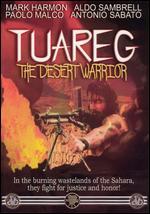 Tuareg - Il Guerriero Del Deserto