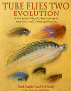 Tube Flies Two: Evolution - Mandell, Mark, and Kenly, Robert E, and Wester, Craig (Photographer)