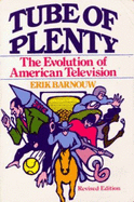 Tube of Plenty: The Evolution of American Television