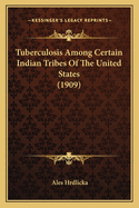 Tuberculosis Among Certain Indian Tribes Of The United States (1909)