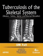 Tuberculosis of the Skeletal System: Bones, Joints, Spine and Bursal Sheaths