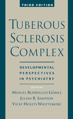 Tuberous Sclerosis Complex - Gomez, Manuel Rodriguez (Editor), and Sampson, Julian R (Editor), and Whittemore, Vicky Holets (Editor)