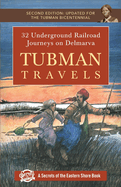 Tubman Travels: 32 Underground Railroad Journeys on Delmarva