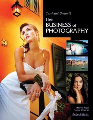 Tucci and Usmani's the Business of Photography - Tucci, Damon, and Usmani, Rosena