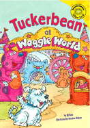 Tuckerbean at Waggle World