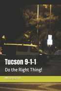Tucson 9-1-1: Do the Right Thing!