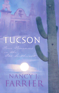 Tucson: Four Romances in the Old Southwest