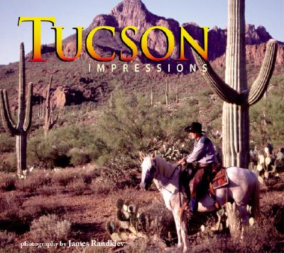 Tucson Impressions - Randklev, James (Photographer)