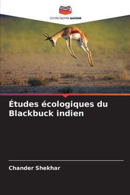 ?tudes ?cologiques du Blackbuck indien - Shekhar, Chander