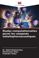 ?tudes computationnelles parmi les compos?s m?tallopharmaceutiques