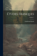 ?tudes Franques; Volume 1