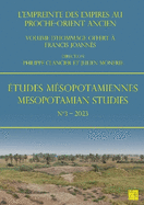 ?tudes M?sopotamiennes - Mesopotamian Studies N?3 - 2023: L'empreinte des empires au Proche-Orient ancien : Volume d'hommage offert ? Francis Joann?s