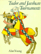 Tudor and Jacobean Tournaments - Young, Alan