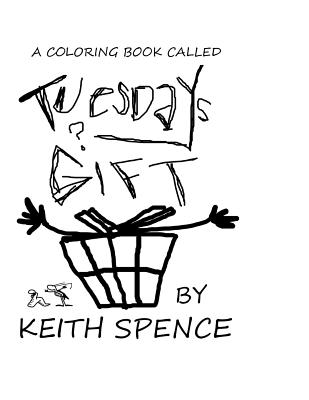 Tuesday Gift - Spence, Keith W