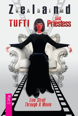 Tufti the Priestess. Live Stroll Through A Movie - Dobson, Joanna (Translated by), and Zeland, Vadim