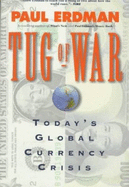 Tug of War: Today's Global Currency Crisis - Erdman, Paul Emil