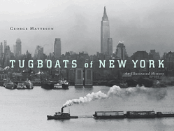 Tugboats of New York: An Illustrated History