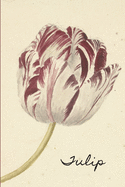 Tulip: Beautiful vintage painting of a single Tulip on a journal/Diary/Notebook to write in, doodle in or draw in. Great gift for women and girls.120 blank lined cream paper 6 x 9 inches.
