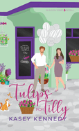 Tulips for Tilly: A Sweet New Adult Romance