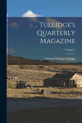 Tullidge's Quarterly Magazine; Volume 2 - Tullidge, Edward William