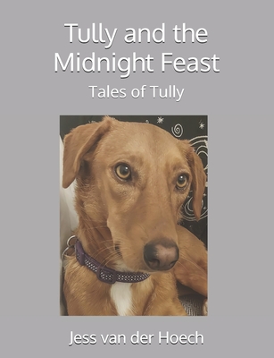 Tully and the Midnight Feast - Van Der Hoech, Jess